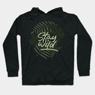 stay wild Hoodie